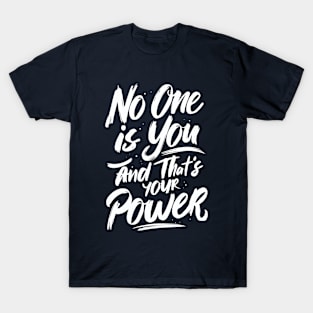 No One Is You And That's Your Power, Motivational T-Shirt